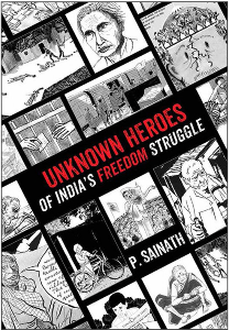 Unknown Heroes Of India's Freedom Struggle