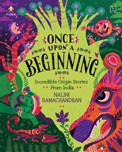 Once Upon A Beginning: Incredible Origin Stories From India