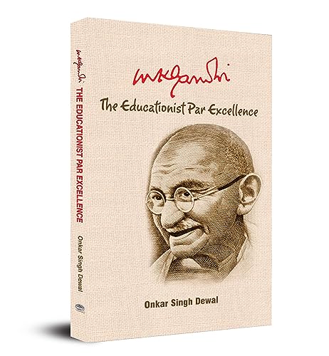 Mk Gandhi : The Educationist Par Excellence