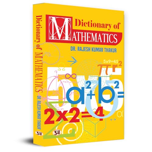 Dictionary of Mathematics (Tricks of Mathematics, Advanced Mathematics Formulas & Mathematics Quiz) Facts of Mathematics Book