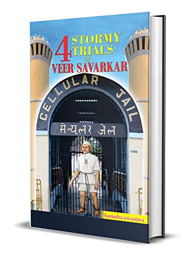 4 Stormy Trials of Veer Savarkar