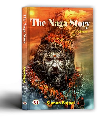 The Naga Story Unveiling The Secrets of Naga Warriors Explore The Mysteries of Hindu Mythology Book