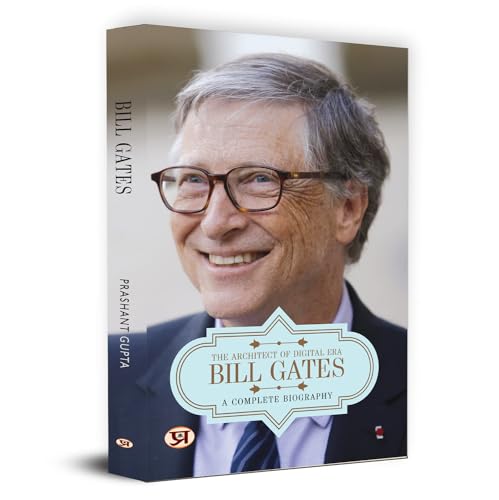 Bill Gates: A Complete Biography | The Architect of Digital Era | Journey of Innovation and Philanthropy