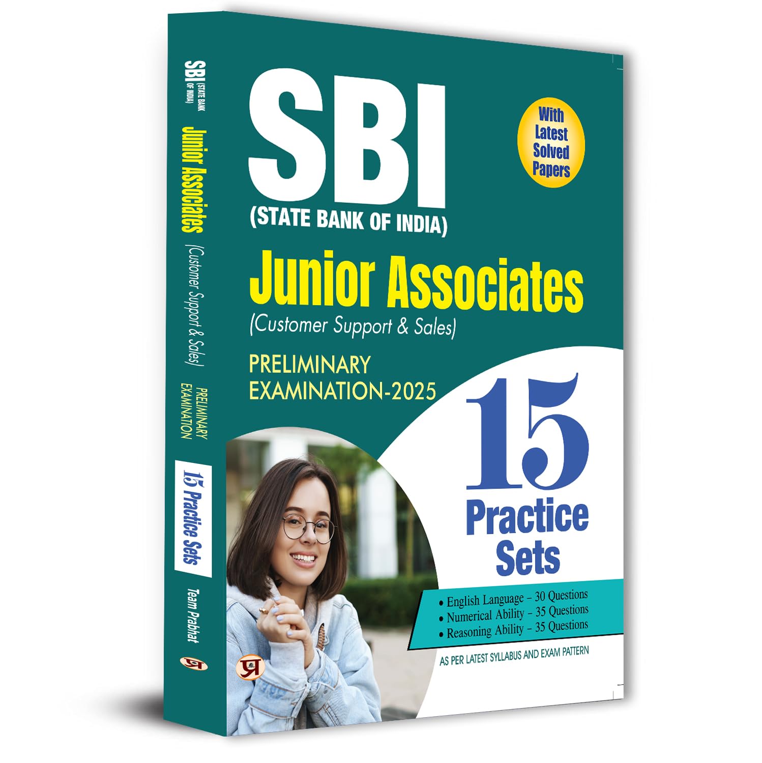 SBI Junior Associates Customer Support and Sales Preliminary Exam-2025 15 Practice Sets With Latest Solved Papers