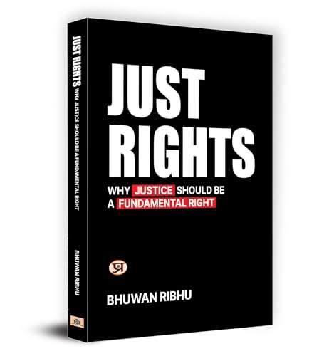 Just Rights : Why Justice Should be A Fundamental Right