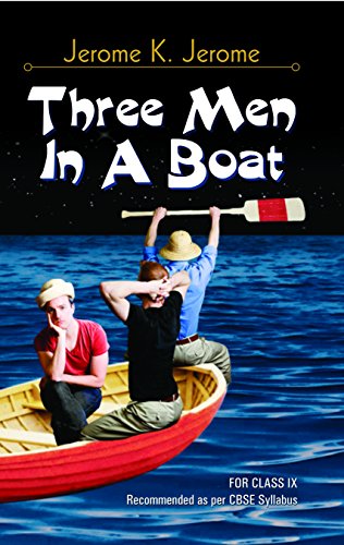 THREE MEN IN A BOAT (CLASS IX)