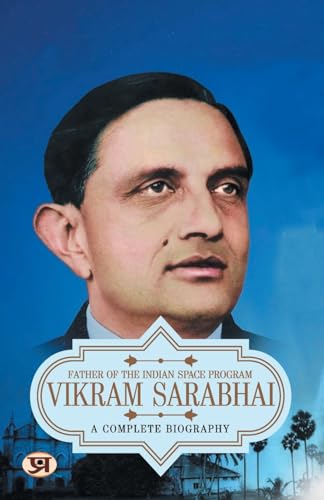 Vikram Sarabhai: A Complete Biography | Father of The Indian Space Program