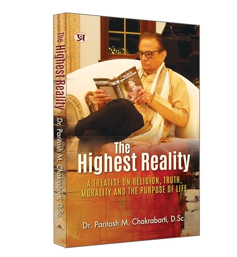 The Highest Reality | A Treatise on Religion, Truth, Morality and The Purpose of Life