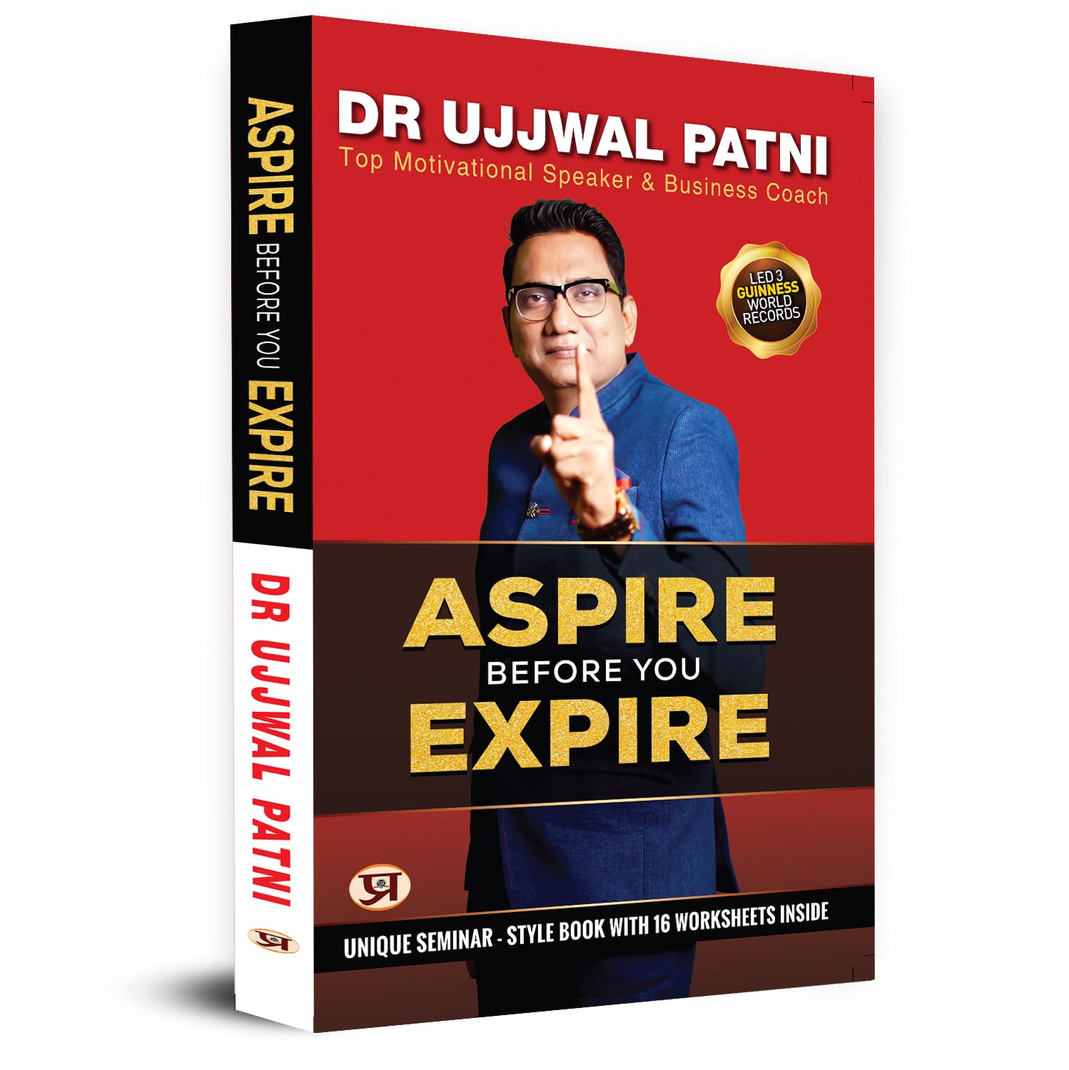 Aspire Before You Expire: Top Motivational Speaker & Business Coach Book By Ujjwal Patni