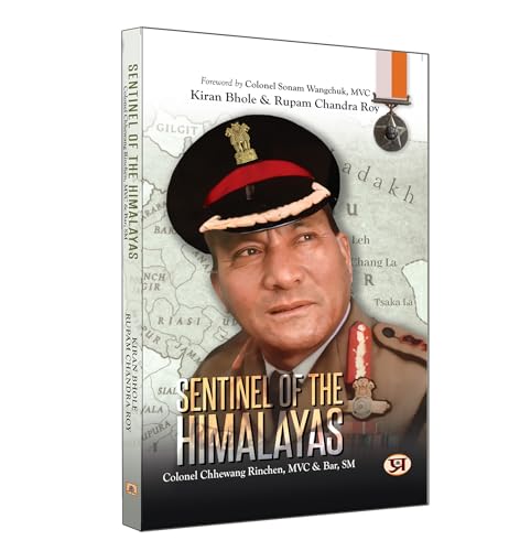 Sentinel of The Himalayas: Colonel Chewang Rinchen