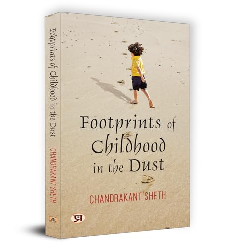 Footprints of Childhood in the Dust | Chandrakant Sheth