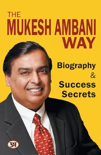 The Mukesh Ambani Way: Biography & Success Secrets (Reliance Industries) | Life Lesson From A Successful & Inspirational Businessman
