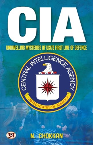 CIA: Unravelling Mysteries of  USA's First Line of Defence | N. Chokkan