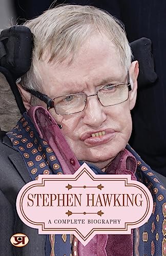 Stephen Hawking: A Complete Biography