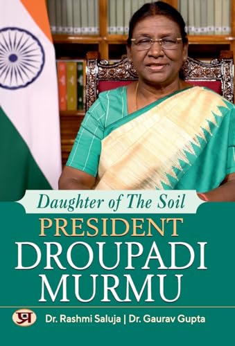 Daughter Of The Soil President Droupadi Murmu