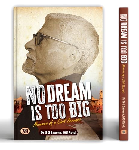No Dream Is Too Big : Memoirs of a Civil Servant