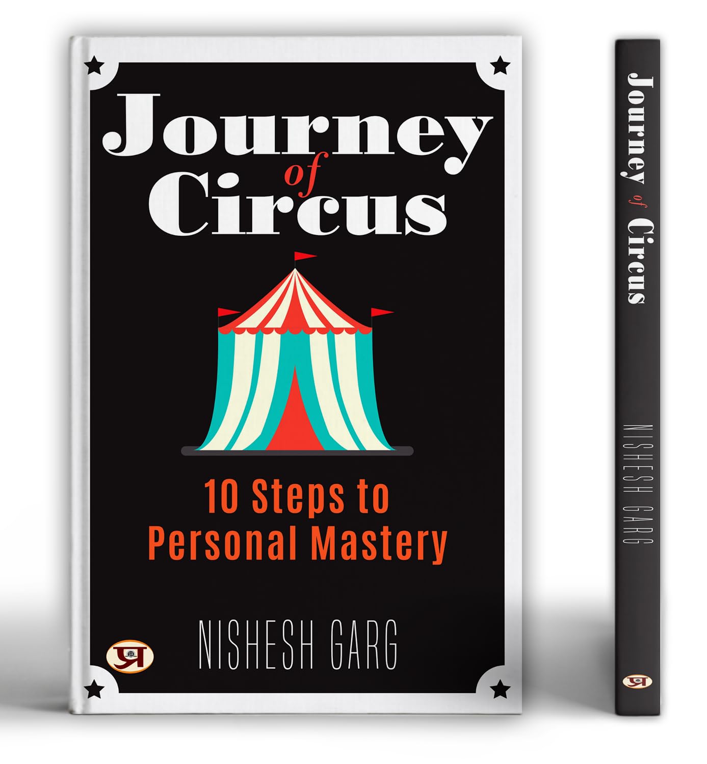 Journey of Circus: 10 Steps To Personal Mastery