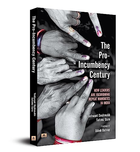 The Pro-Incumbency Century: How Leaders Are Fashioning Repeat Mandates in India