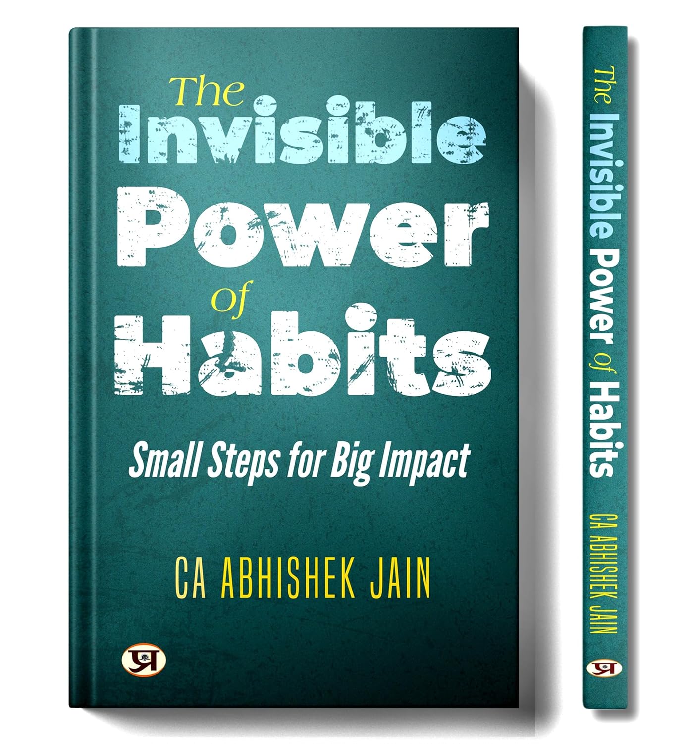 The Invisible Power of Habits: Small Steps For Big Impact