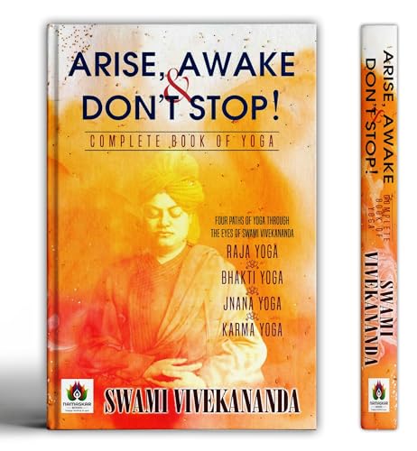 Arise, Awake & Don't Stop! Complete Book of Yoga