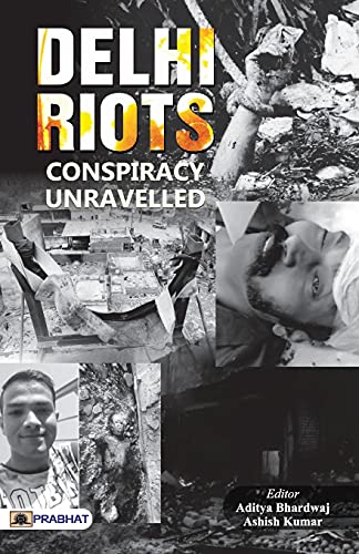DELHI RIOTS: Conspiracy Unravelled