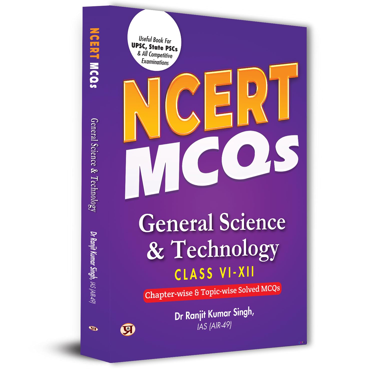 NCERT MCQs General Science & Technology Class 6 To 12 Useful Book For UPSC, State PSCs & All Competitive Exam Chapter-wise and Topic-wise Solved Paper 2025