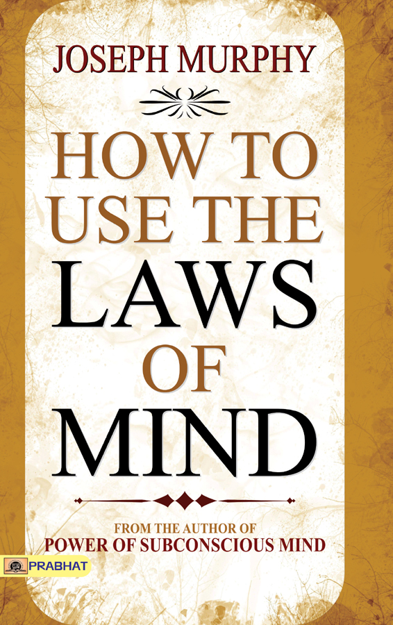 How to Use The Laws of Mind
