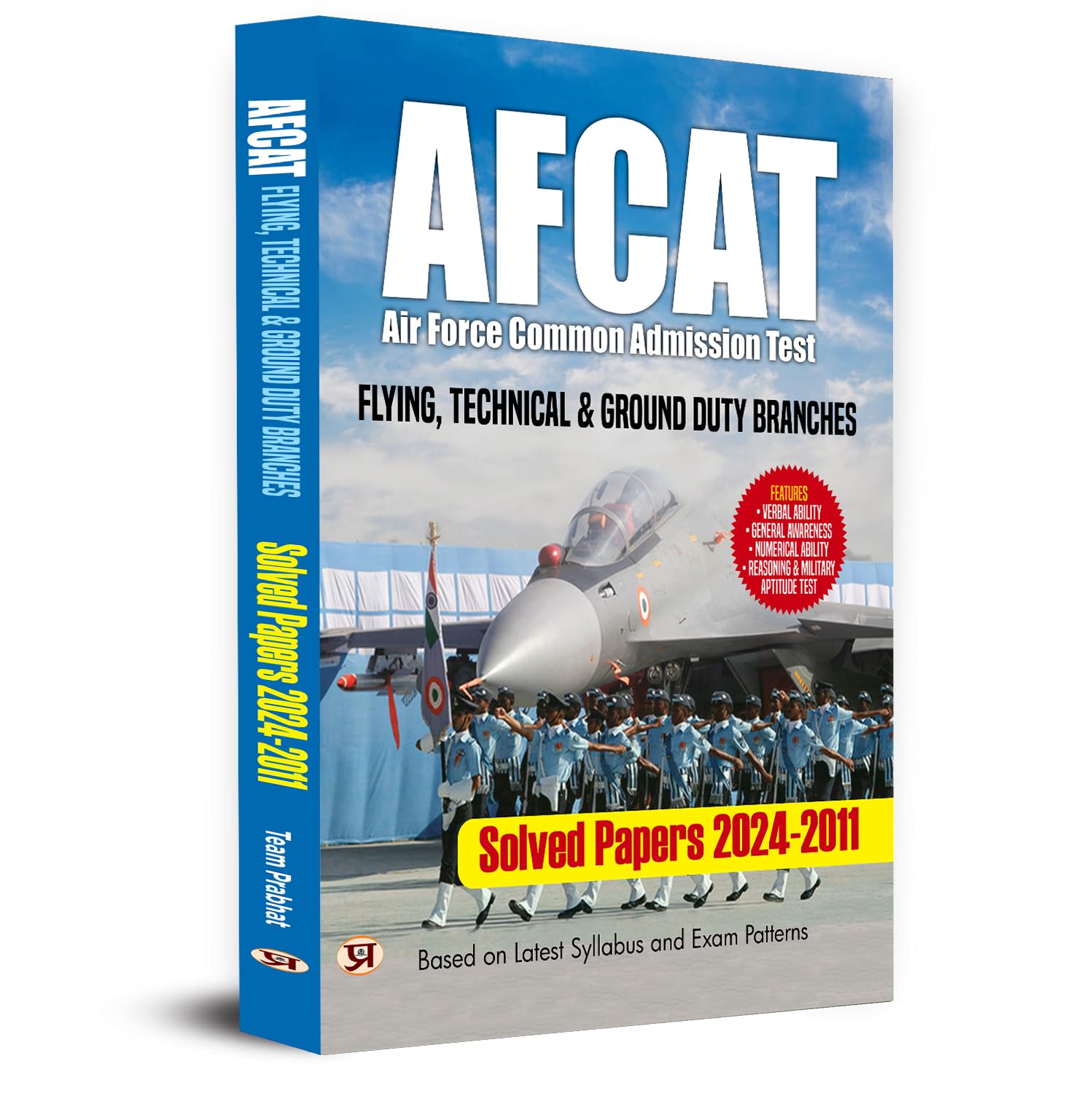 AFCAT Air Force Common Admission Test Flying, Technical & Ground Duty Branches Solved Papers 2024-2011 (Verbal Ability + General Awareness + Numerical Ability + Reasoning and Military Aptitude Test