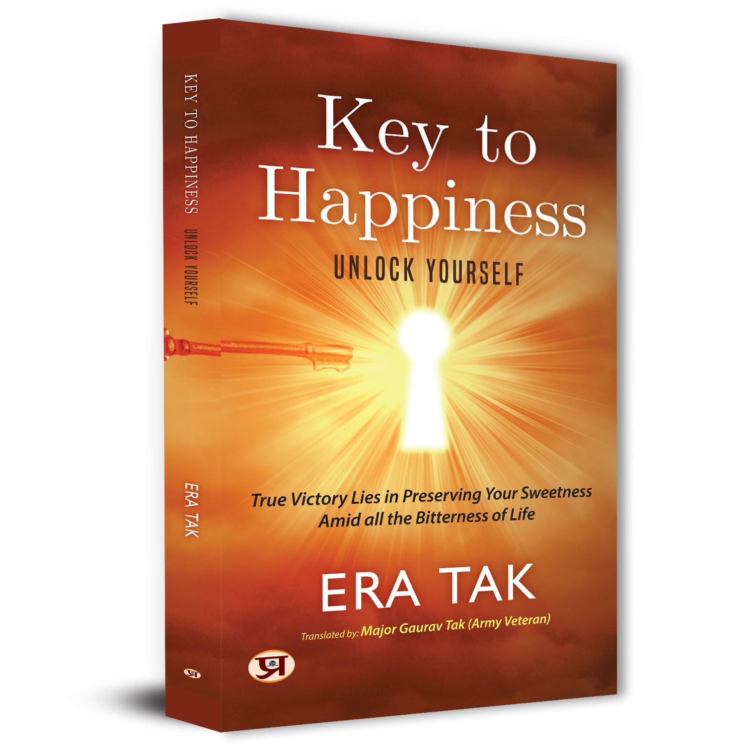 Key To Happiness: Unlock Yourself | True Victory Lies in Preserving Your Sweetness Amid All The Bitterness of Life By Era Tak