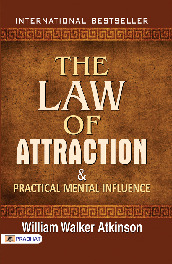 The Law of Attraction and Practical Mental Influence