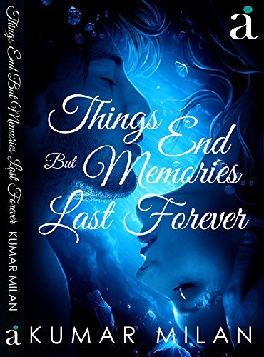 Things End But Memories Last Forever