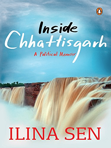 Inside Chhattisgarh: A Political Memoir